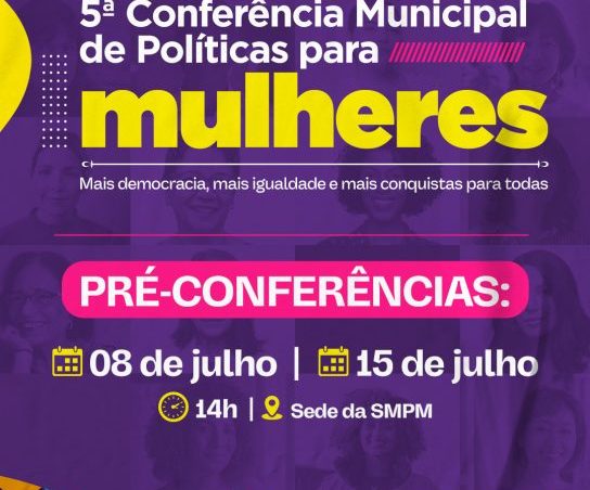 5ª Conferência de Políticas para Mulheres acontece nesta quinta-feira, na Praça CEU